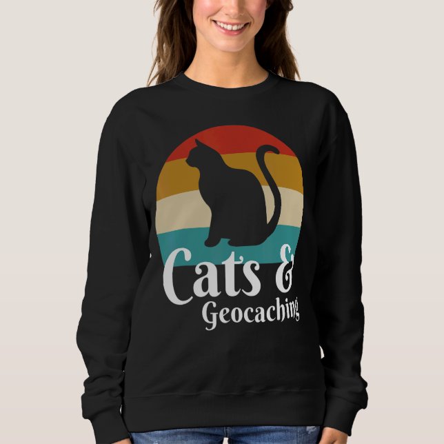 Cats And Geocaching Sweatshirt (Front)
