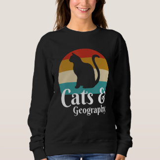 Cats And Geography Sweatshirt