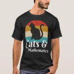 Cats And Mathematics T-Shirt<br><div class="desc">Cats And Mathematics</div>