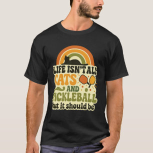 Cats And Pickleball Player Funny Cat Mum Dad Owner T-Shirt