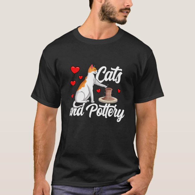 Cats and pottery potter potteries ceramics clay T-Shirt (Front)