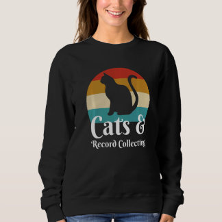 Cats And Record Collecting  Sweatshirt