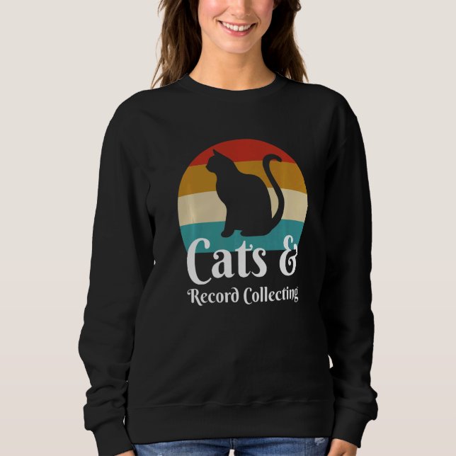 Cats And Record Collecting  Sweatshirt (Front)