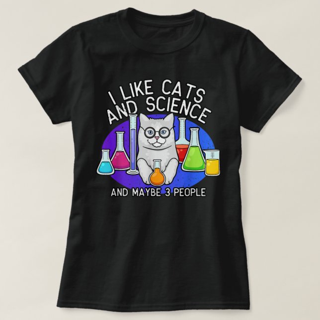 Cats And Science Shirt, Cat Lover Tshirt, Cat T-Sh T-Shirt (Design Front)