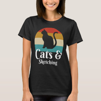 Cats And Sketching Comedy T-Shirt