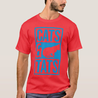 cats and tats quote family T-Shirt