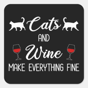 Cats and Wine Make Everything Fine Square Sticker