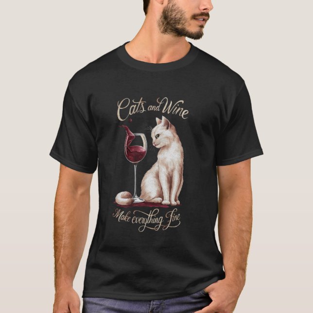 cats and wine make everything fine T-Shirt (Front)