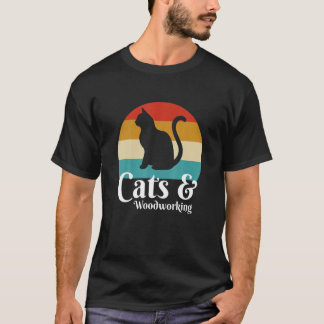Cats And Woodworking T-Shirt