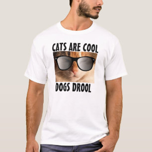 Cats are cool dogs drool, funny t-shirts