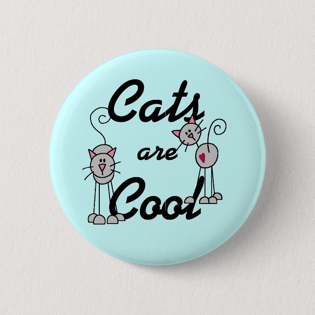 Cats Are Cool Tshirts and Gifts 6 Cm Round Badge (Front)