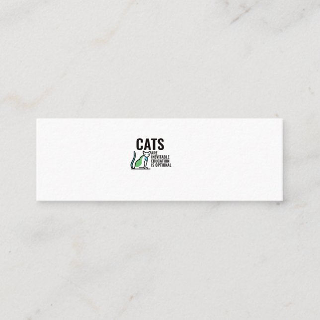 CATS ARE INEVITALE EDUCATION IS OPTIONAL MINI BUSINESS CARD (Front)