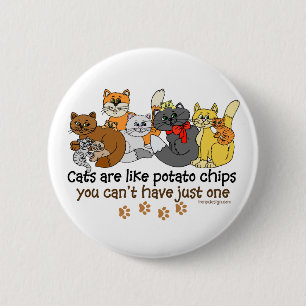 Cats are like potato chips 6 cm round badge