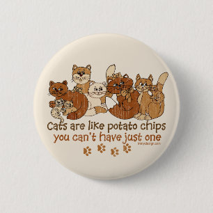 Cats are like potato chips 6 cm round badge