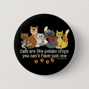 Cats are like potato chips 6 cm round badge