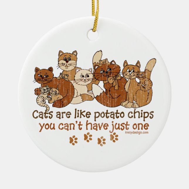 Cats are like potato chips ceramic tree decoration (Front)