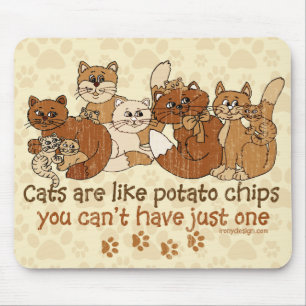 Cats are like potato chips Grunge Version Mouse Pad
