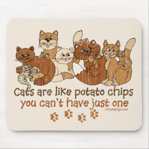 Cats are like potato chips mouse pad