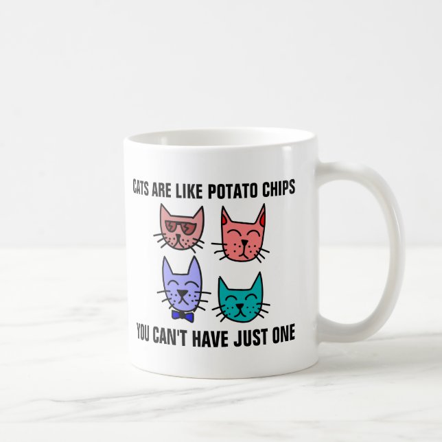 CATS ARE LIKE POTATO CHIPS YOU CAN'T HAVE JUST ONE COFFEE MUG (Right)