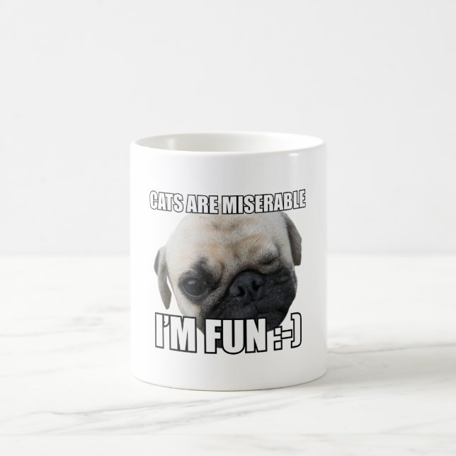 CATS ARE MISERABLE I'M FUN :-) MEME COFFEE MUG (Center)