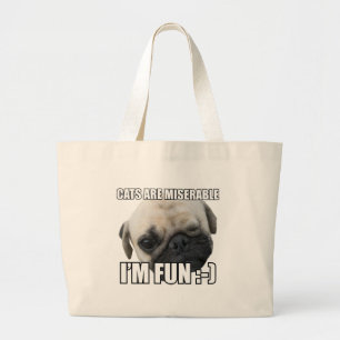 CATS ARE MISERABLE I'M FUN :-) MEME LARGE TOTE BAG