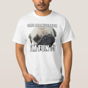 CATS ARE MISERABLE I'M FUN :-) MEME T-Shirt