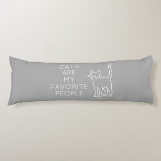 Cats are my favorite people body cushion