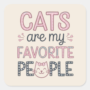"Cats Are My Favorite People" Funny Cat Mom Square Sticker