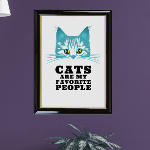 Cats Are My Favourite Fun Quote with Turquoise Cat Poster