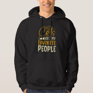 Cats Are My Favourite People. Cat Ladys Everywhere Hoodie