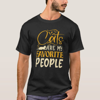 Cats Are My Favourite People. CAT LADYS EVERYWHERE T-Shirt