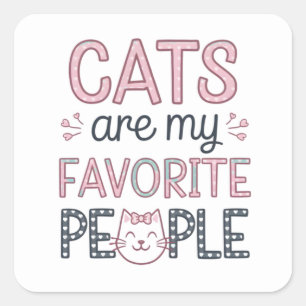 "Cats Are My Favourite People" Funny Cat Mum Square Sticker