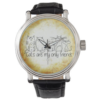 Cats Are My Only Friends Watch Vintage Leather