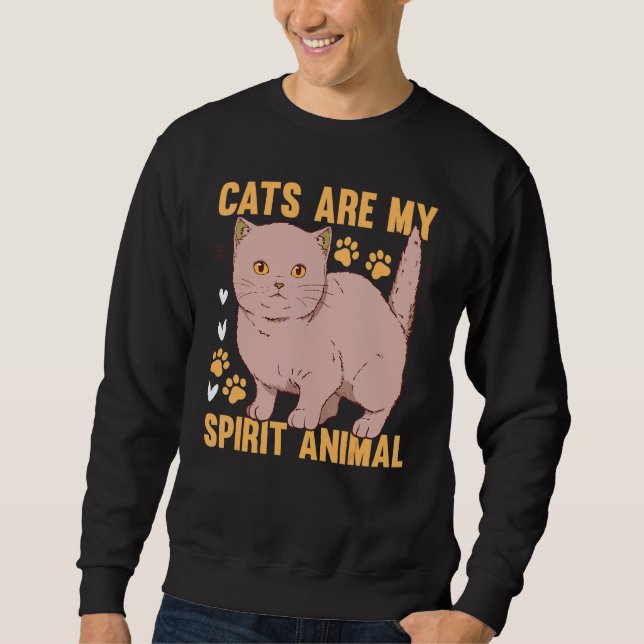 Cats Are My Spirit Animal I Cat Owner Cute Cat  I  Sweatshirt (Front)