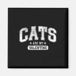 Cats Are My Valentine' Funny Cat Lover Valentine’s Magnet