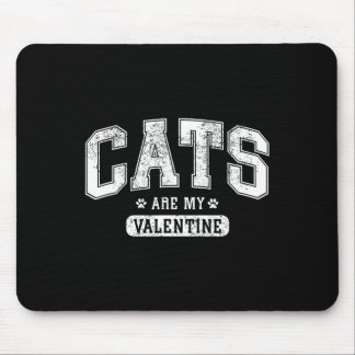 Cats Are My Valentine' Funny Cat Lover Valentine’s Mouse Pad