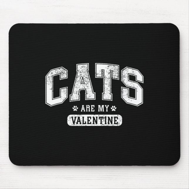 Cats Are My Valentine' Funny Cat Lover Valentine’s Mouse Pad (Front)