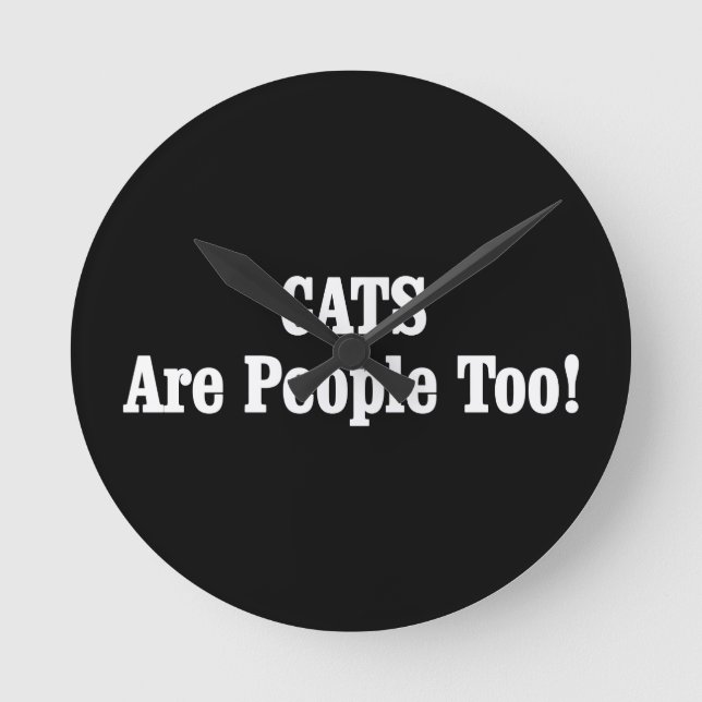 CATS Are People Too! Round Clock (Front)