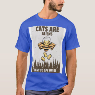 Cats Are s Sent To Spy Us T-Shirt