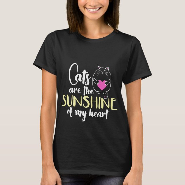 Cats Are the Sunshine of My Heart T-Shirt (Front)