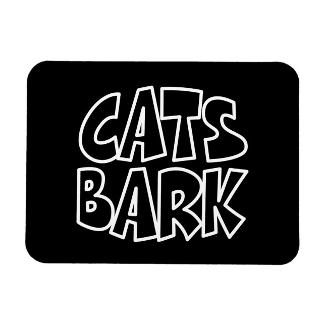 Cats Bark Magnet (Horizontal)
