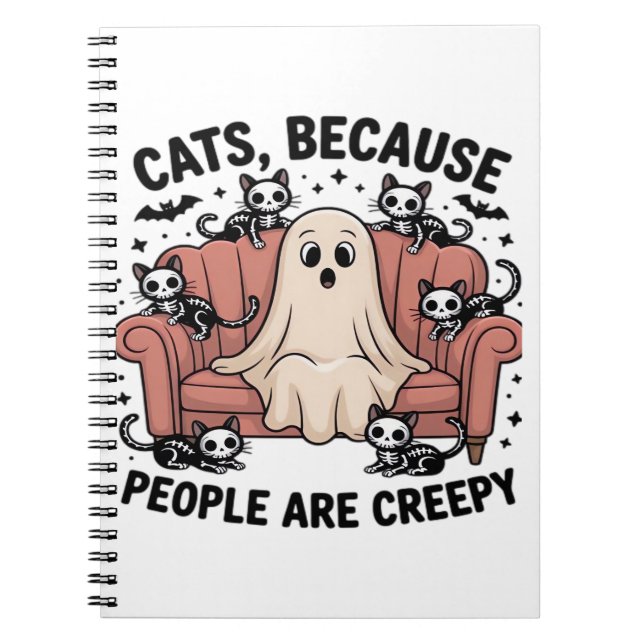 Cats Because People Are Creepy Funny Ghost Hallowe Notebook (Front)
