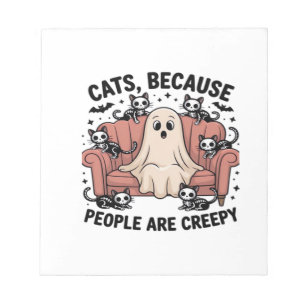 Cats Because People Are Creepy Funny Ghost Hallowe Notepad