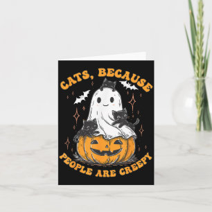Cats Because People Are Creepy Halloween Black Cat Card