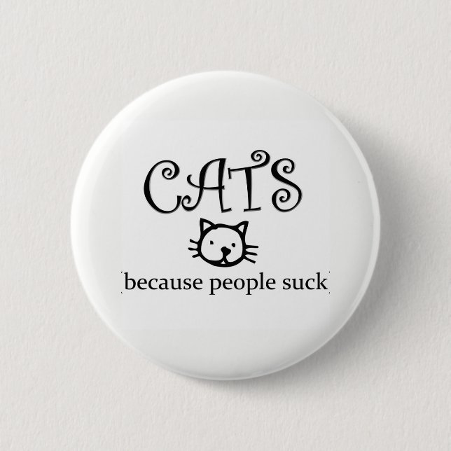 Cats because people suck 6 cm round badge (Front)