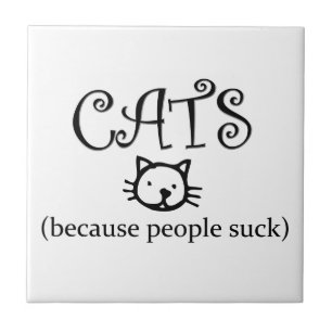 Cats, because people suck ceramic tile