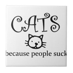 Cats because people suck ceramic tile