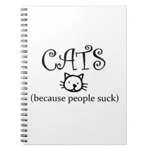 Cats, because people suck notebook
