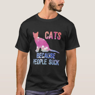 Cats because people suck shirt. T-Shirt