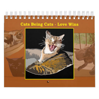 Cats being Cats - Calendar - Love Wins